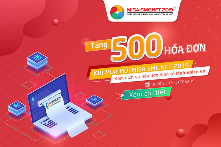 Tặng 500 hóa đơn khi mua mới phần mềm kế toán MISA SME.NET 2019 kèm dịch vụ hóa đơn điện tử MeInvoice