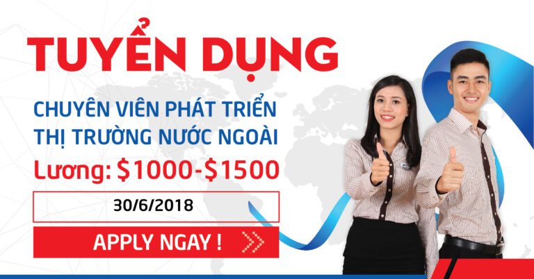 [Hồ Chí Minh] Tuyển dụng Chuyên viên phát triển thị trường nước ngoài