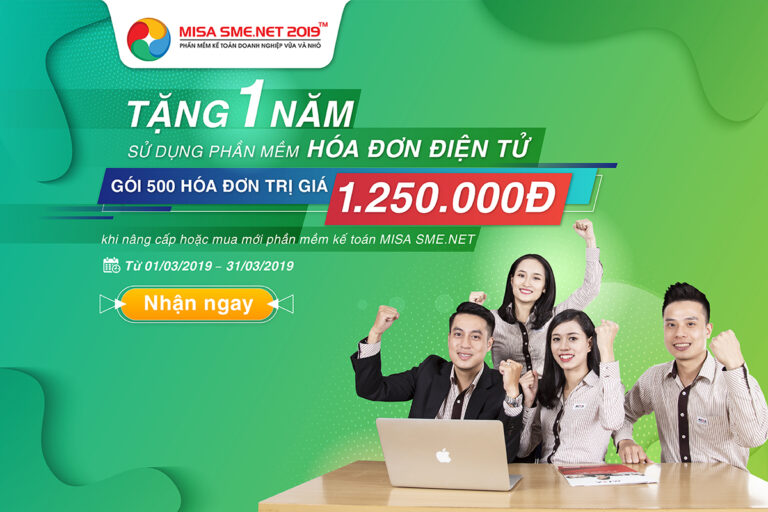 Tặng 1 năm sử dụng phần mềm Hóa đơn điện tử cho DN khi mua mới hoặc nâng cấp phần mềm kế toán MISA SME.NET 2019 các gói Standard, Professional, Enterprise.